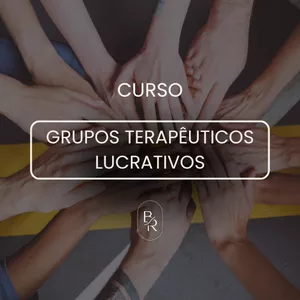 Imagem de Grupos Terapêuticos Lucrativos criado por BIA ROSSI TREINAMENTO E DESENVOLVIMENTO HUMANO na hotmart