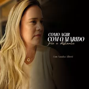 Imagem de capa para o Curso online Aula #37: Como lidar com o marido frio e distante, sem precisar implorar, cobrar ou se humilhar – ele estando dentro ou fora de casa