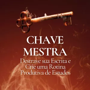 Imagem de capa para o Curso online Chave Mestra | Destrave sua escrita e crie uma rotina produtiva de estudos