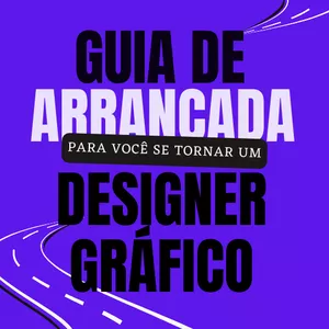 Imagem de capa para o Ebook Guia de Arrancada para se tornar um Designer Gráfico 
