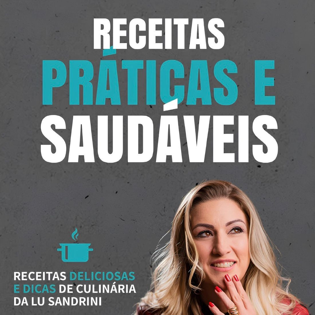 Receitas Práticas e Saudáveis por Lu Sandrini - Clique para saber mais...