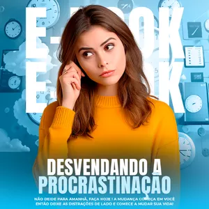 Imagem de capa para o Ebook E-BOOK DESVENDANDO A PROCRASTINAÇÃO 