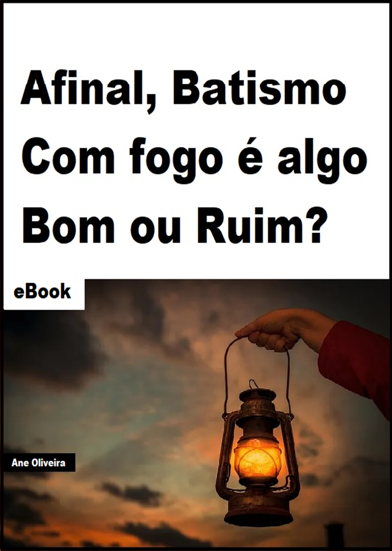 Afinal, Batismo com Fogo é algo Bom ou Ruim?