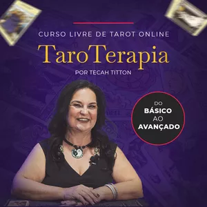 Imagem de capa para o Curso online TaroTerapia | Curso Livre de Tarot Online | Por Tecah Titton