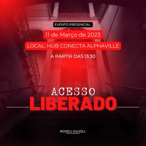 Imagem de capa para o Evento presencial ACESSO LIBERADO