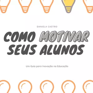Imagem de capa para o Ebook Como motivar seus alunos