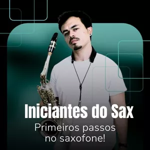 Imagem de capa para o Curso online INICIANTES DO SAX (Curso Online)