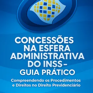 Imagem de capa para o Ebook CONCESSÕES NA ESFERA ADMINISTRATIVA DO INSS
