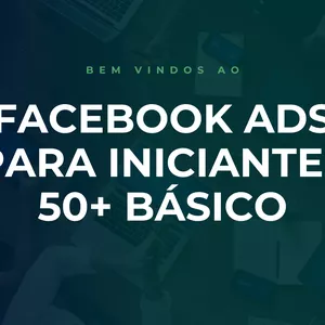 Imagem do curso FACEBOOK ADS PARA INICIANTES 50+ BÁSICO