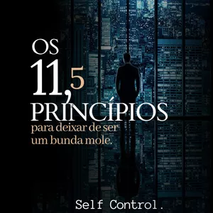 Imagem de capa para o Ebook Os 11,5 princípios para deixar de ser um bunda mole