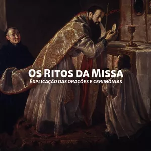 Imagem de capa para o Curso online Os Ritos da Missa - Explicação das orações e cerimônias