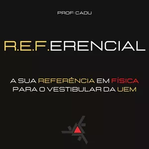 Imagem do curso R.E.F.ERENCIAL A sua referência em Física para o vestibular da UEM