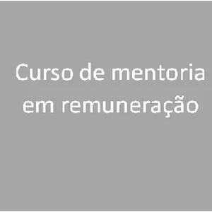 Curso de mentoria em remuneração