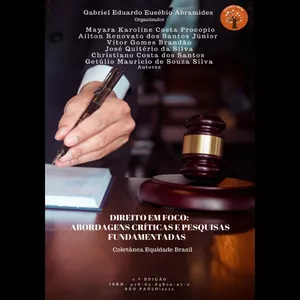 Imagem de capa para o Ebook DIREITO EM FOCO - ABORDAGENS CRÍTICAS E ﻿ PESQUISAS FUNDAMENTADA - COLETÂNEA EQUIDADE BRASIL- 2ª EDIÇÕES