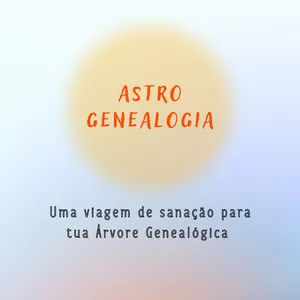 Imagem de capa para o Serviço online ASTROGENEALOGIA - Sessões de sanação através de nossa Árvore Genealógica.