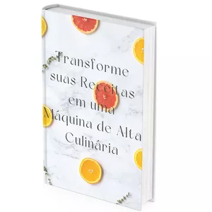 Transforme suas Receitas em Máquina de Alta Culinária