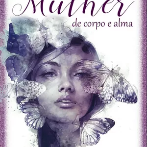 Imagem de capa para o Ebook Ebook Mulher de Corpo e Alma