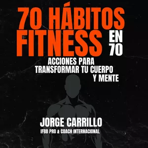 Imagen de portada para Ebook 70 Hábitos Fitness: Transforma tu Cuerpo y Mente en 70 Días