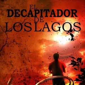 Imagen de portada para Ebook El Decapitador de Los Lagos - Johana Rodríguez