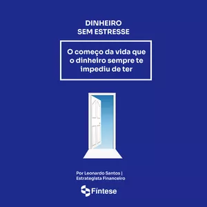 Imagem de capa para o Ebook Dinheiro sem estresse - O começo da vida que o dinheiro sempre te impediu de ter