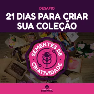 Imagem de capa para o Curso online Projeto Semente de Criatividade - Desafio 21 dias