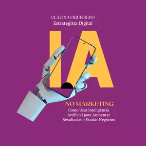 Imagem de capa para o Ebook IA NO MARKETING: Como Usar Inteligência Artificial para Aumentar Resultados e Escalar Negócios