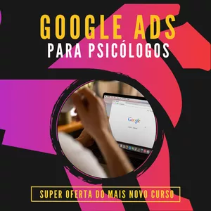 Imagem de capa para o Curso online Google Ads para Psicólogos 2025