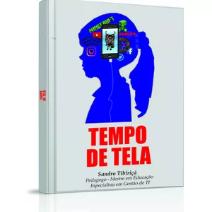 Imagem de capa para o Ebook TEMPO DE TELA -  Uso de celular e internet por crianças -  Pais,  como agir?