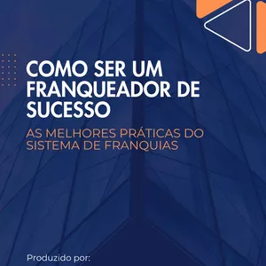 Imagem de capa para o Ebook Como ser um Franqueador de Sucesso