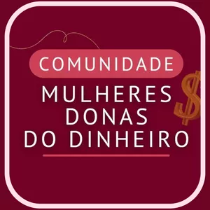 Imagem de capa para o Curso online Comunidade das Mulheres "Donas do Dinheiro" - Pilares da Riqueza