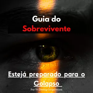 Imagem de capa para o Ebook Guia do Sobrevivente / Esteja Preparado para o Colapso 