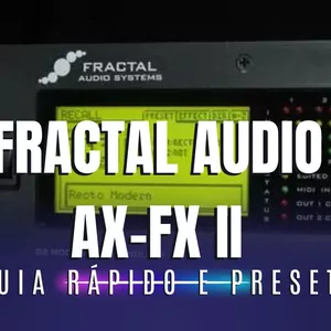 Imagem de capa para o Curso online PRESETS & GUIA RÁPIDO AXFX II FRACTAL AUDIO 