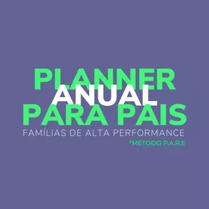 Imagem de capa para o Curso online PLANNER ANUAL PARA PAIS DE ALTA PERFORMANCE (formato PDF) + CURSO MÉTODO P.A.R.E