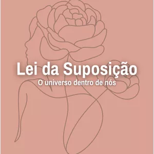 Imagem de capa para o Ebook Lei da Suposição: O universo dentro de nós
