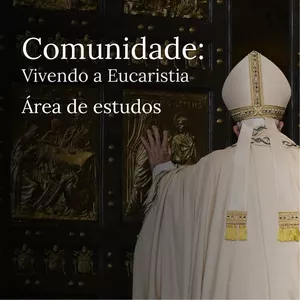 Imagem de capa para o Curso online Comunidade Vivendo a Eucaristia | Aulas e Encontros