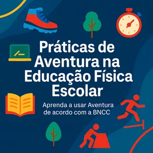 Imagem de capa para o Ebook Aventura na Educação Física Escolar: alinhada à BNCC