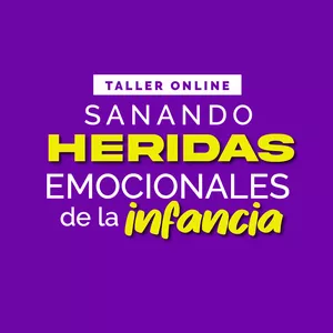 Imagen de portada para Curso online Sanando tus Heridas emocionales de la Infancia