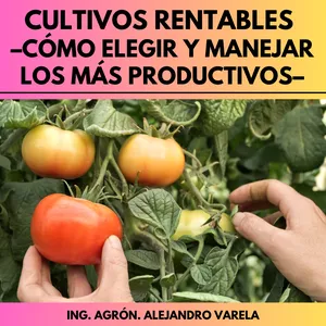 Imagen de portada para Ebook Cultivos Rentables – Cómo Elegir y Manejar los Más Productivos 💰