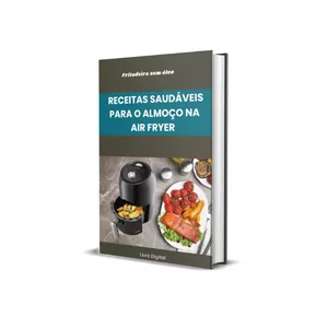 Imagem de capa para o Ebook Almoço saudável na Air Fryer