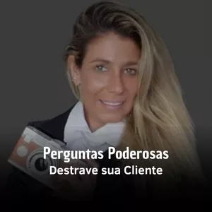 Imagem de capa para o Curso online Perguntas Poderosas - Destrave Sua Cliente 