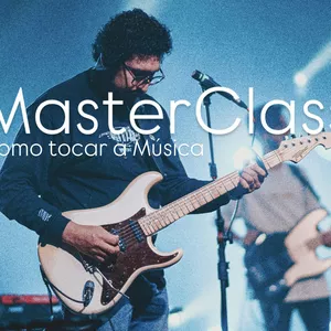 Imagem de capa para o Curso online MasterClass - Como tocar a Música