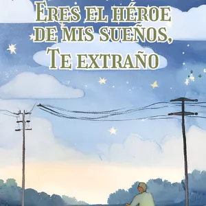 Imagen de portada para Ebook Papá, Eres el Héroe de mis sueños, Te Extraño.
