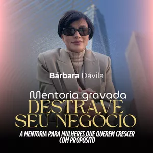 Imagem de Destrave seu negócio- a mentoria para mulheres que querem crescer com propósito criado por BÁRBARA VIEIRA DAVILA na hotmart