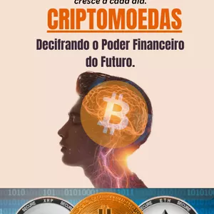 Imagem de capa para o Ebook CRIPTOMOEDAS  DECIFRANDO O PODER FINANCEIRO DO FUTURO.