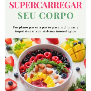 Imagem de capa para o Ebook SUPERCARREGAR SEU CORPO + 2 BÔNUS INCRÍVEIS