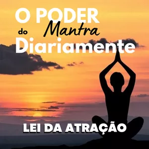 Imagem de capa para o Ebook O Poder do Mantra diariamente - LEI DA ATRAÇÃO  