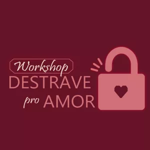 Imagem de capa para o Curso online [Combo] 5 Workshop's Destrave Pro Amor