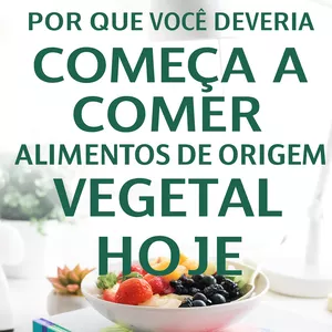 Imagem de capa para o Ebook 5 razões pelas quais você deve começar a comer alimentos de origem vegetal HOJE