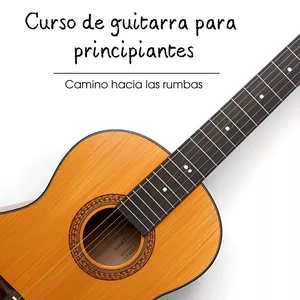 Imagen de portada para Curso online Curso de guitarra para principiantes. Camino hacia las Rumbas.