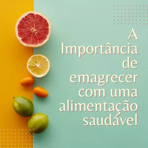 Imagem de capa para o Ebook A importância de emagrecer com uma alimentação saudável
